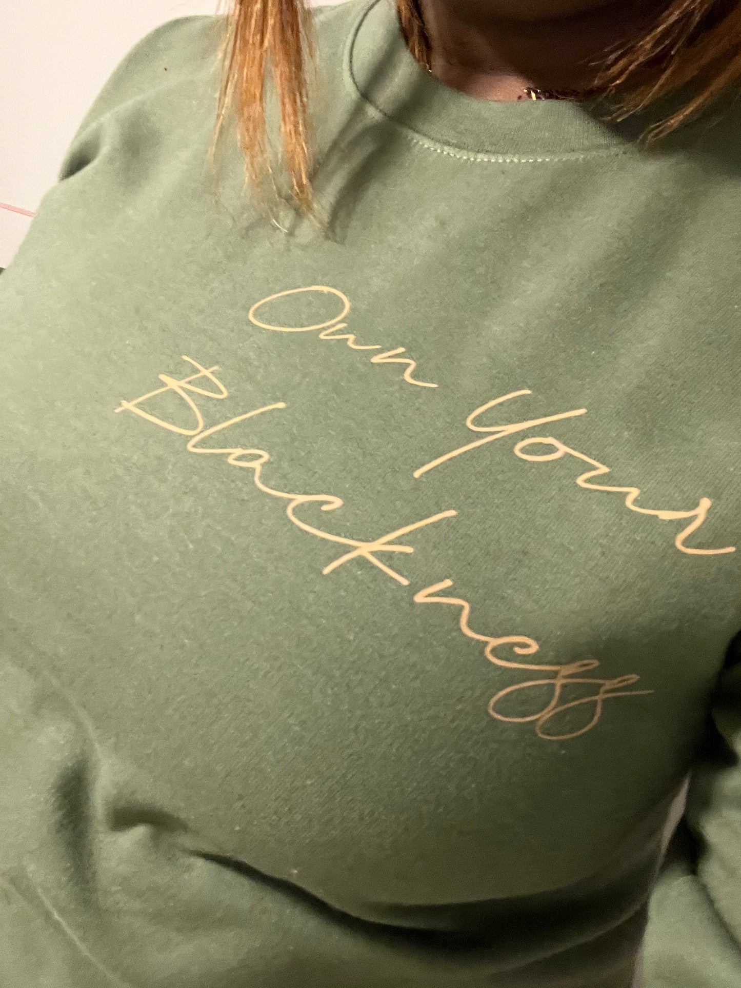 Own Your Blackness Crewneck
