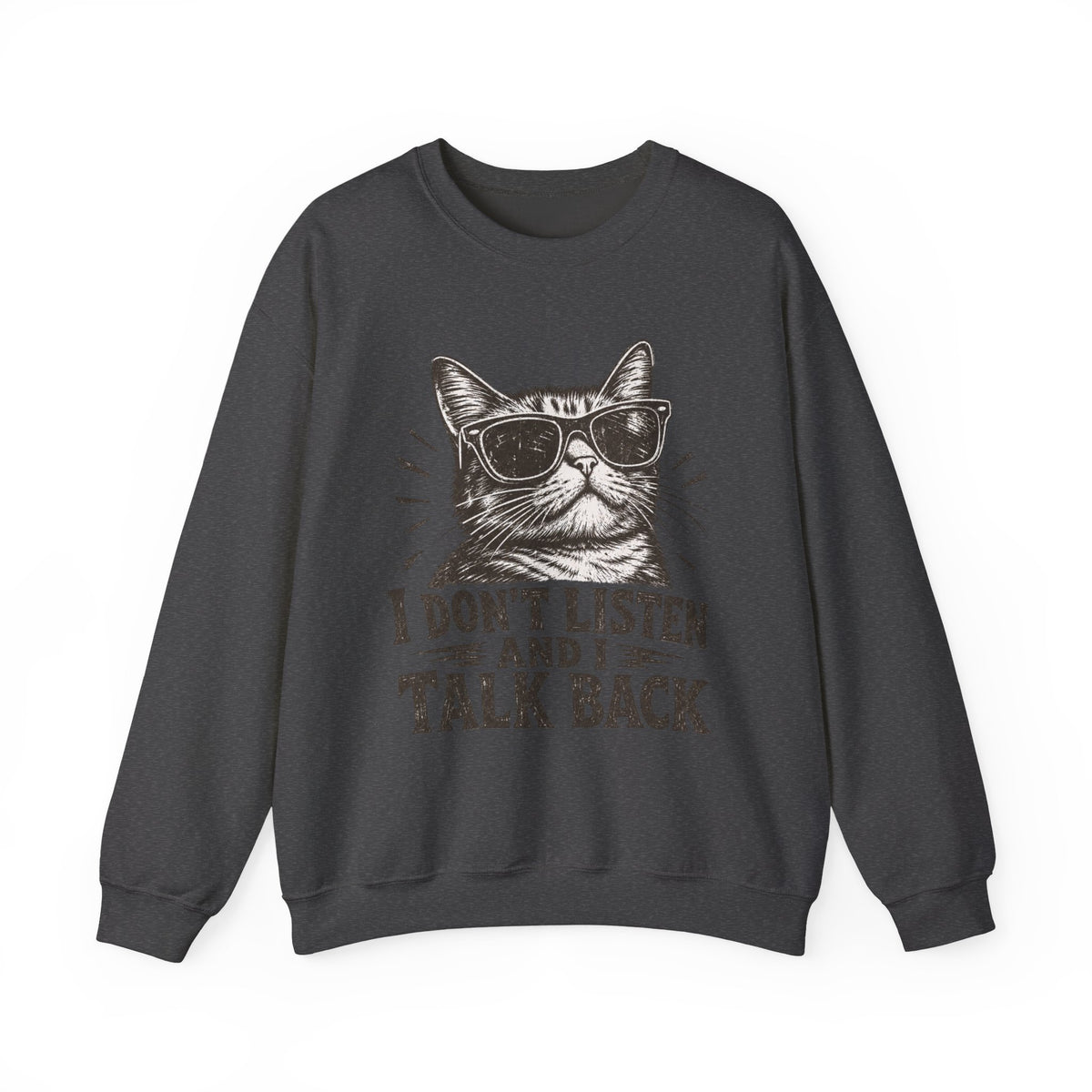 I Don’t Listen and I Talk Back Cat Graphic Sweatshirt