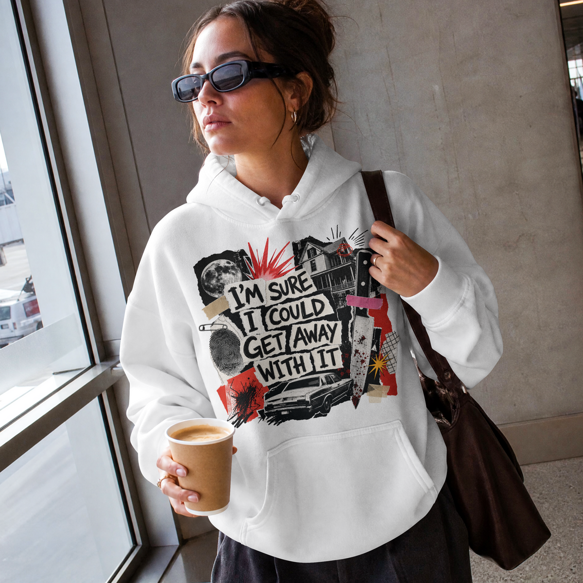 “I’m Sure I Could Get Away With It” Hoodie