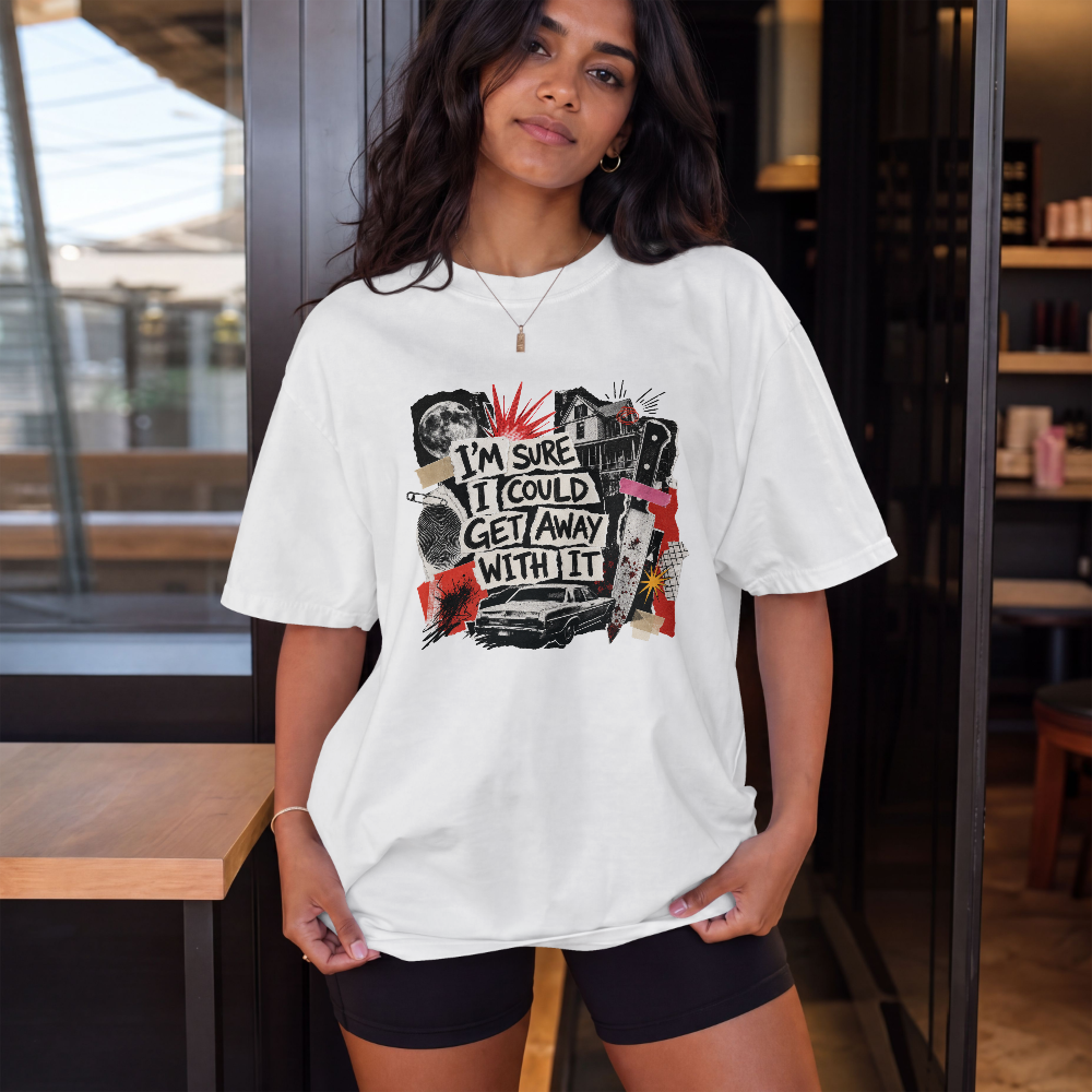 I'm Sure I Could Get Away With It T-Shirt