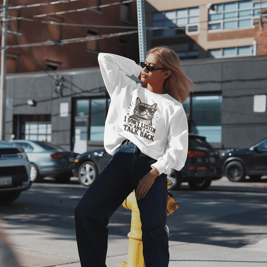 I Don’t Listen and I Talk Back Cat Graphic Sweatshirt