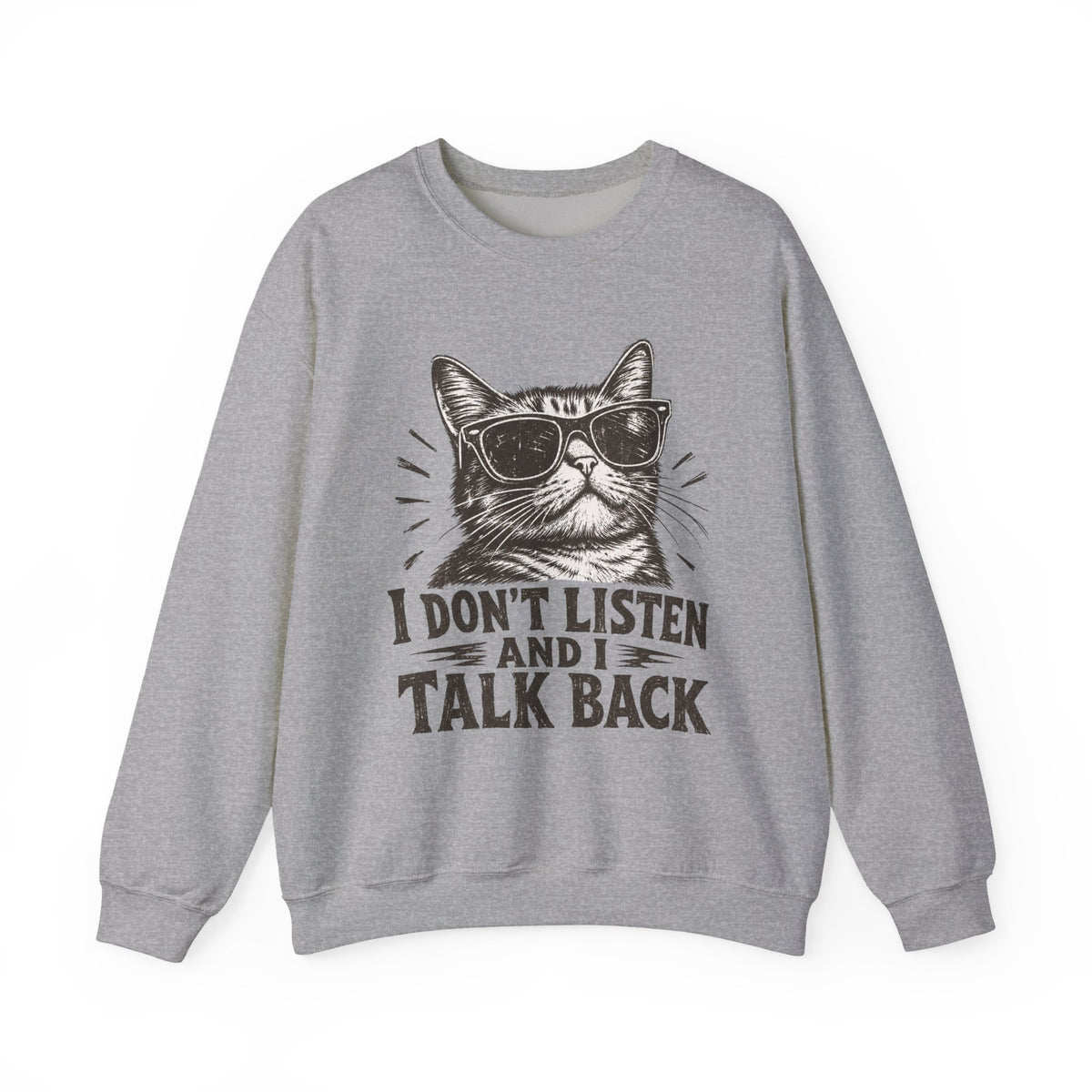 I Don’t Listen and I Talk Back Cat Graphic Sweatshirt