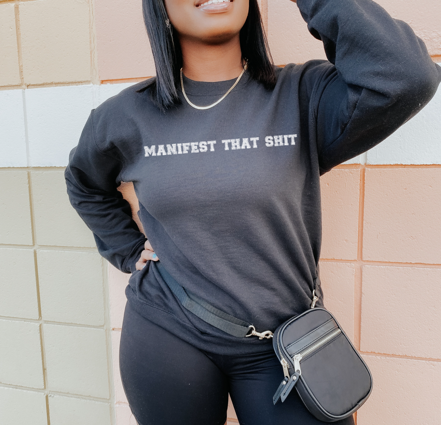 Manifest That Sh*t Sweatshirt