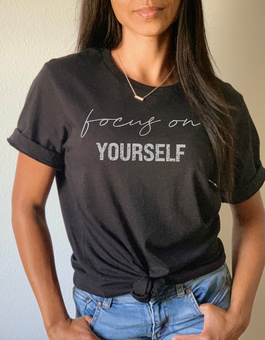 Focus on Yourself T-shirt